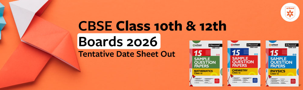 CBSE Class 10th & 12th Boards 2026 Tentative Date Sheet Out: Here’s How Sample Papers Can Make Your Preparation More Effective