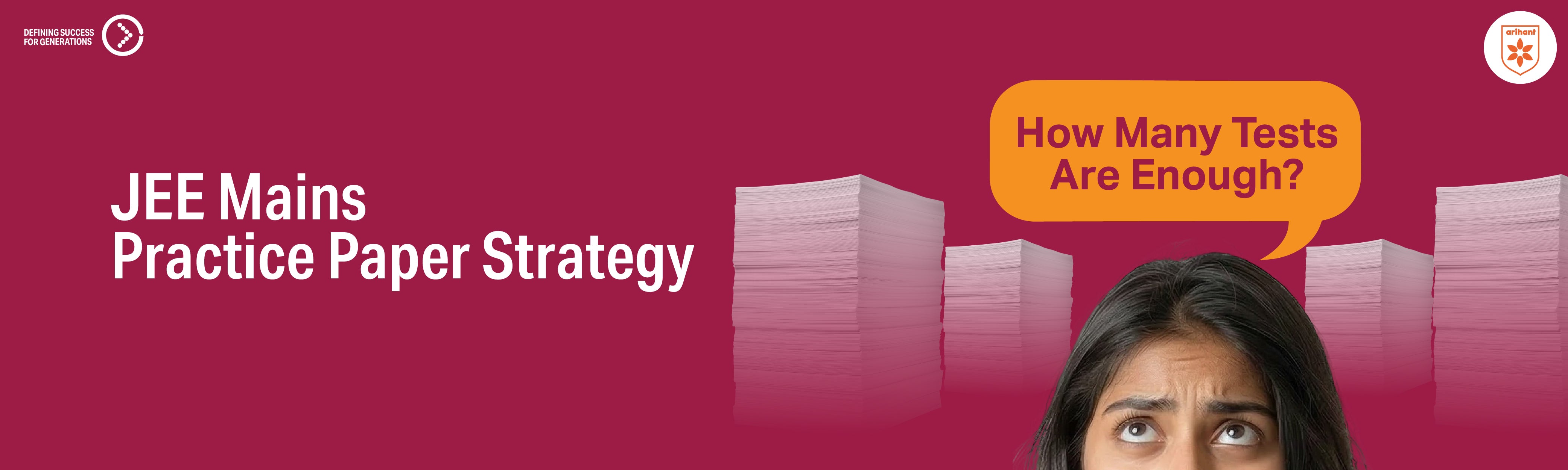 JEE Mains Practice Paper Strategy: How Many Tests Are Enough?