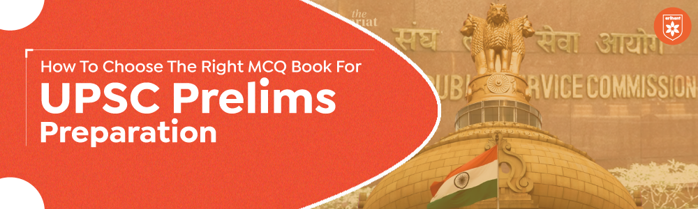 How To Choose The Right MCQ Book For UPSC Prelims Preparation