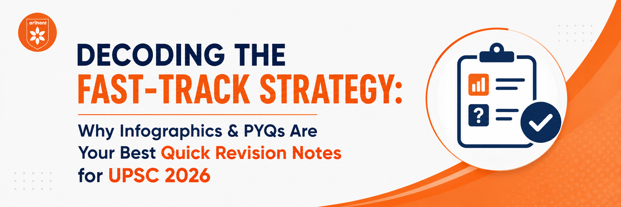 Decoding the Fast-Track Strategy: Why Infographics & PYQs Are Your Best Quick Revision Notes for UPSC 2026
