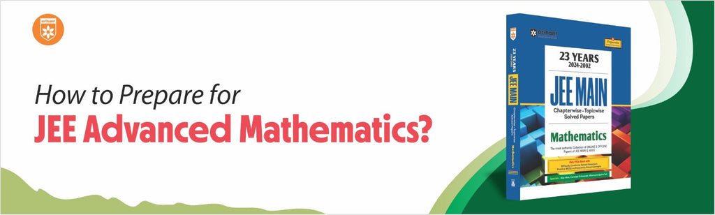 How To Prepare For JEE Advanced Mathematics?