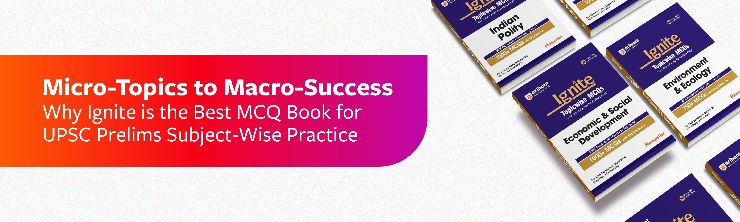 Micro-Topics To Macro-Success: Why Ignite Is The Best MCQ Book For UPSC Prelims Subject-Wise Practice