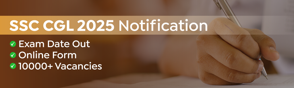 SSC CGL 2025 Notification, Exam Date Out, Online Form And 10000+ Vacancies