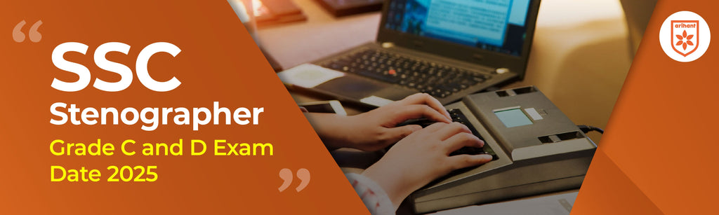 SSC Stenographer Grade C and D Exam Date 2025