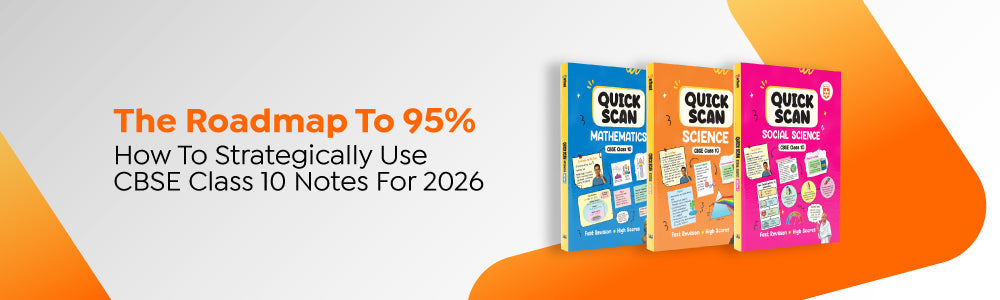 The Roadmap To 95%: How To Strategically Use CBSE Class 10 Notes For 2026