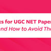 Maximizing UGC NET Paper 2 Marks: Common Mistakes And How To Avoid Them