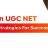 Breaking Down UGC NET: Focus Areas And Key Strategies For Success