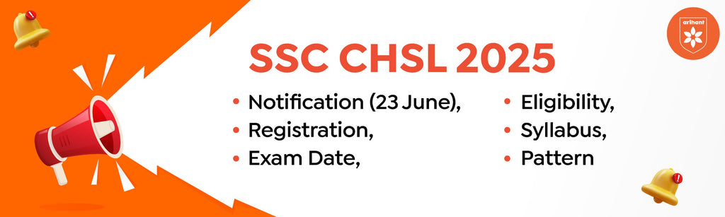SSC CHSL 2025: Notification (23 June), Registration, Exam Date, Eligibility, Syllabus, Pattern
