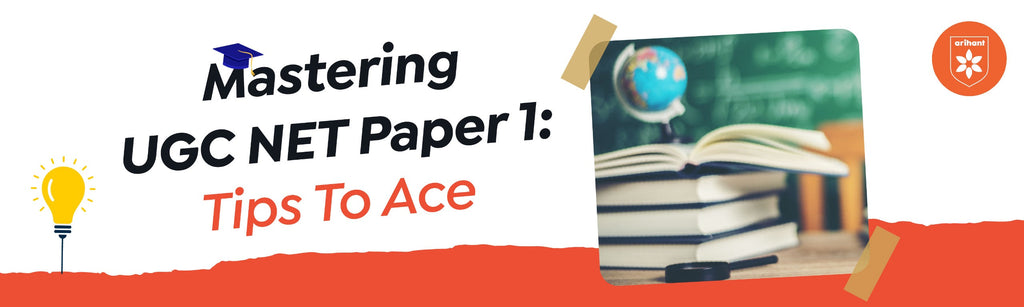 Mastering UGC NET Paper 1: Tips To Ace