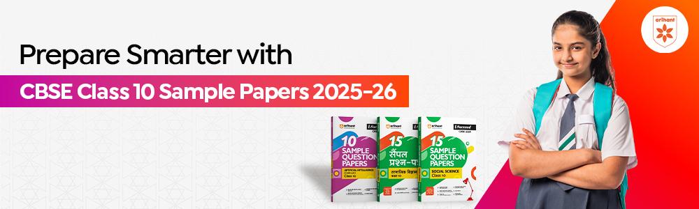 Prepare Smarter With CBSE Class 10 Sample Papers 2025-2026