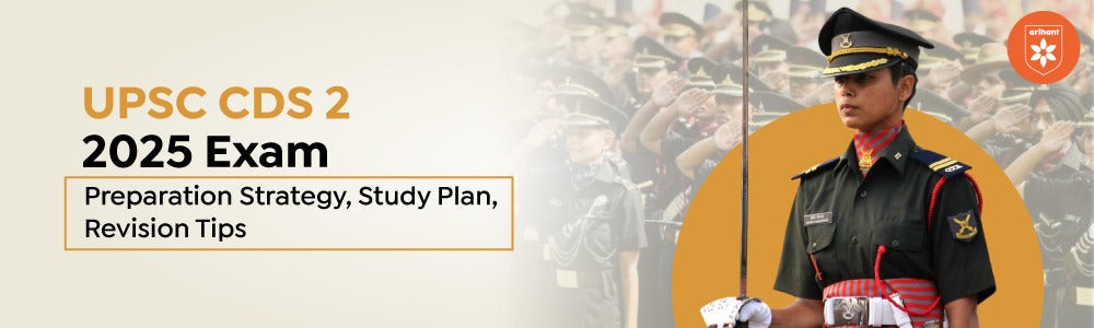 UPSC CDS 2 2025 Exam Preparation Strategy, Study Plan, Revision Tips