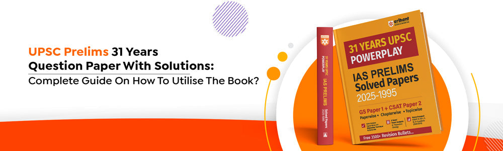 UPSC Prelims 31 Years Question Paper With Solutions: Complete Guide On How To Utilise The Book?