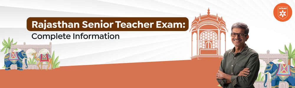 Rajasthan Senior Teacher Exam: Complete Information