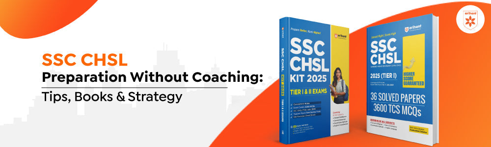 SSC CHSL Preparation Without Coaching: Tips, Books & Strategy