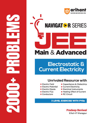 Navigator Series JEE Main & Advanced 2027 – Electrostatic & Current Electricity | 2000+ Problems | Electric Field, Potential, Dipole, Capacitance, Current, RC Circuit | 3-Level Exercises with PYQs