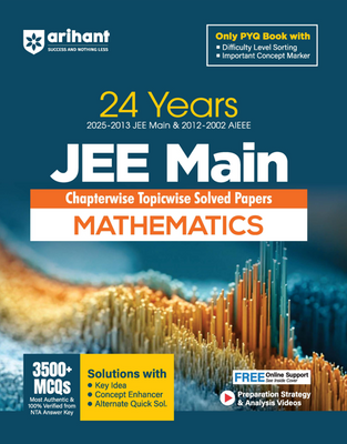JEE Main Mathematics | 24 Years (2015-2013 JEE Main & 2012-2002 AIEEE) | Chapterwise-Topicwise Solved Papers | Key Idea, Concept Enhancer