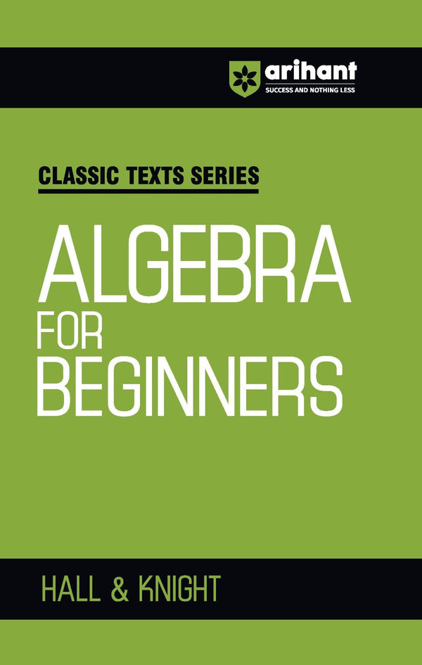Classic Texts Series - Algebra for Beginners | By Hall & Knight