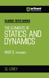 Classic Texts Series - The Elements Of  Statics & Dynamics Part-2 Dynamics | By SL LONEY