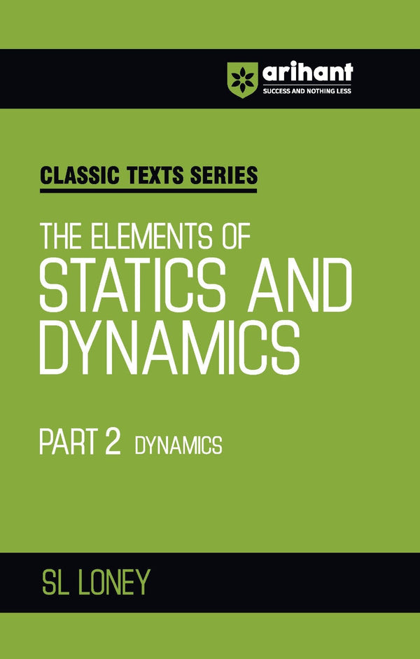 Classic Texts Series - The Elements Of  Statics & Dynamics Part-2 Dynamics | By SL LONEY