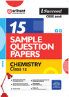 i-Succeed CBSE 2026 – Chemistry Class 12 | 15 Sample Question Papers | Rapid Revision Sheets | Mind Maps | Final 50 Most Probable Questions | As per Latest CBSE Sample Paper