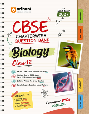 CBSE Biology Class 12 Chapterwise Question Bank for Board Exam 2027 | PYQs with Revision Theory, Detailed Solutions, Exam Tips & Sample Papers as per Latest CBSE Syllabus & Exam Pattern