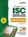ISC Computer Science Class 12 Exam 2026 | 21 Years (2025-2005) Chapterwise, Topicwise Question Bank | Key Idea, Concept Enhancer with 3 Sample Question Papers