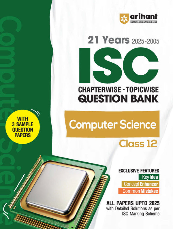 ISC Computer Science Class 12 Exam 2026 | 21 Years (2025-2005) Chapterwise, Topicwise Question Bank | Key Idea, Concept Enhancer with 3 Sample Question Papers