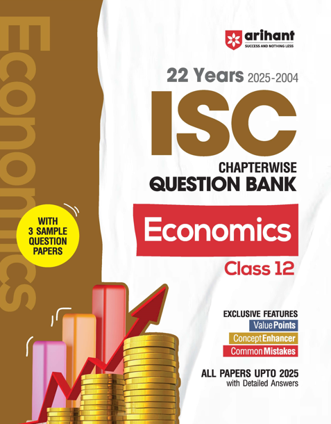 ISC Economics Class 12 Exam | 22 Years (2005-2004) Chapterwise Question Bank | Value Points, Concept Enhancer | 3 Sample Question Papers