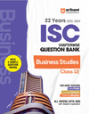 ISC Business Studies Class 12 Exam | 22 Years (2005-2004) Chapterwise Question Bank | Value Points, Concept Enhancer | 3 Sample Question Papers