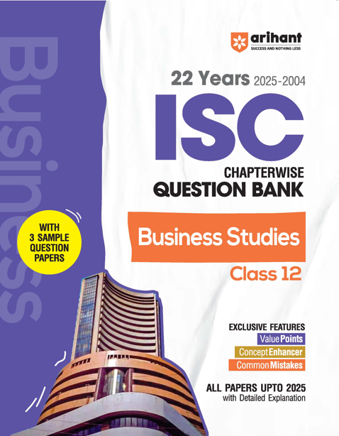 ISC Business Studies Class 12 Exam | 22 Years (2005-2004) Chapterwise Question Bank | Value Points, Concept Enhancer | 3 Sample Question Papers