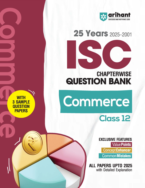 ISC Commerce Class 12 Exam | 25 Years (2005-2001) Chapterwise Question Bank | Value Points, Concept Enhancer | 3 Sample Question Papers