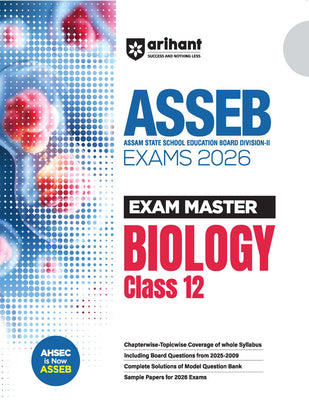 ASSEB Exam Master Biology Class 12 Exam 2026 | Chapterwise-Topicwise Coverage of Whole Syllabus | Sample Paper Based on Exam 2026