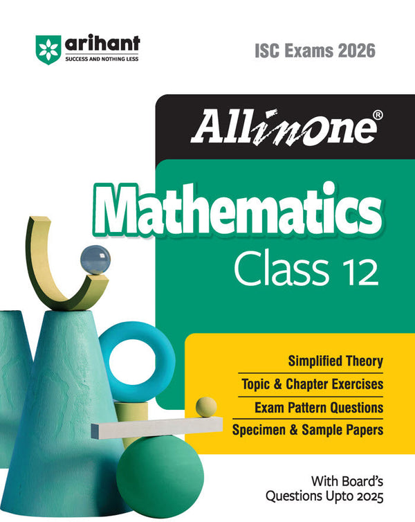 ISC All In One Mathematics Class 12 Exam 2026 | Topic & Chapter Exercises, Exam Pattern Questions, Specimen & Sample Papers With Board's Questions Upto 2025
