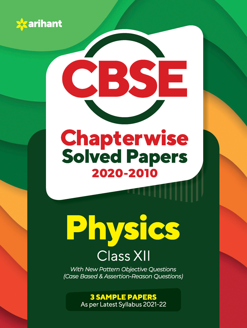 CBSE Physics Chapterwise Solved Papers Class 12 for 2022 Exam