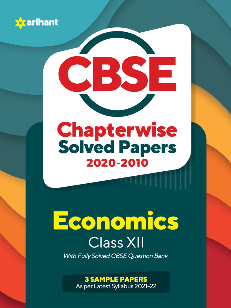 CBSE Economics Chapterwise Solved Papers Class 12 for 2022 Exam