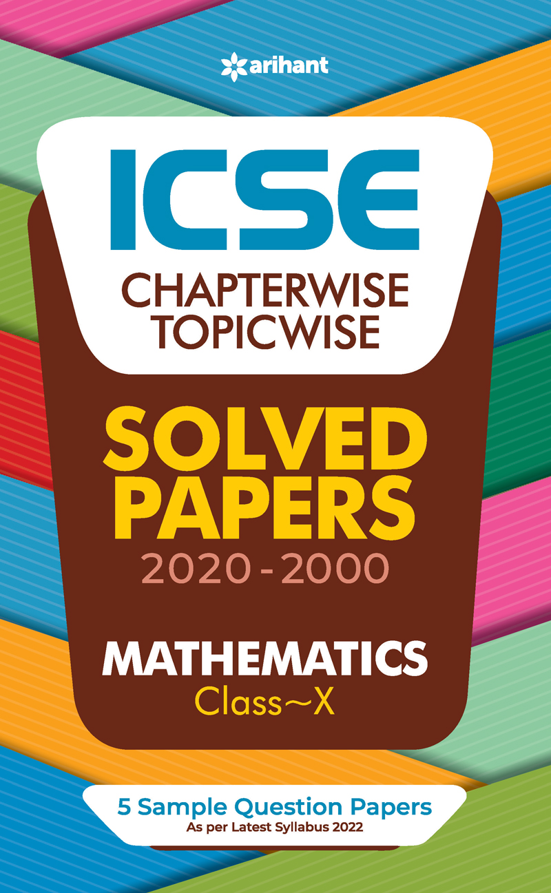 ICSE  Chapterwise Topicwise Solved Papers Mathematics Class 10 for 2022 Exam