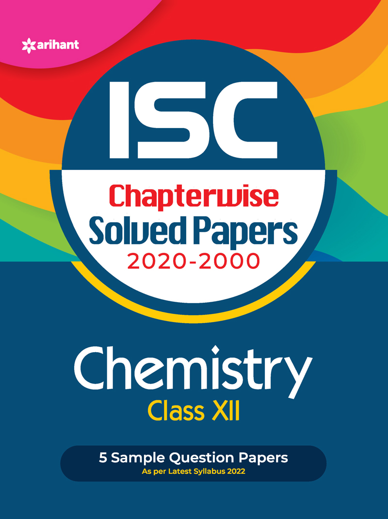 ISC Chapterwise Solved Papers Chemistry Class 12 for 2022 Exam