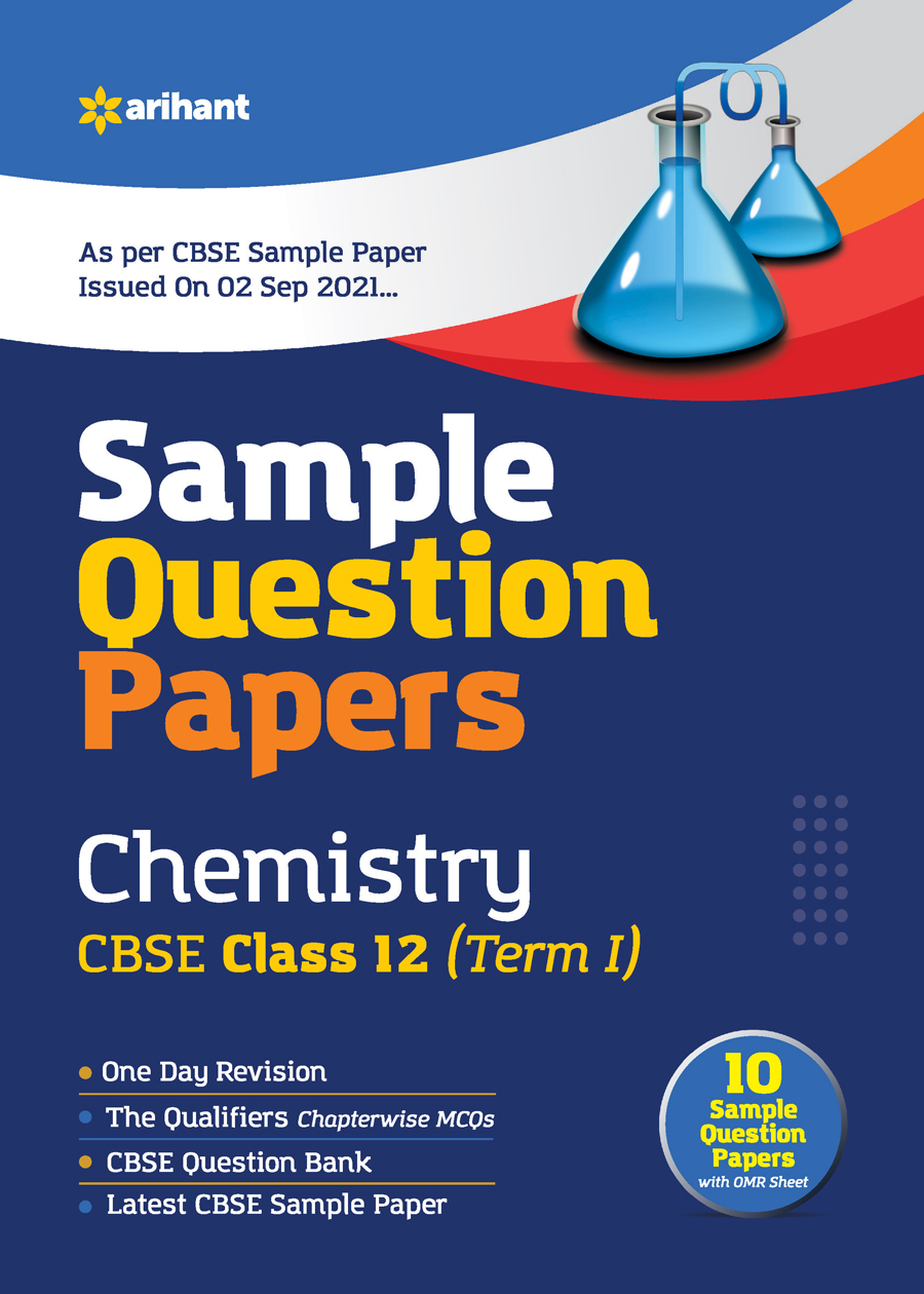 Arihant CBSE Term 1 Chemistry Sample Papers Questions for Class 12 MCQ Books for 2021 (As Per CBSE Sample Papers issued on 2 Sep 2021)