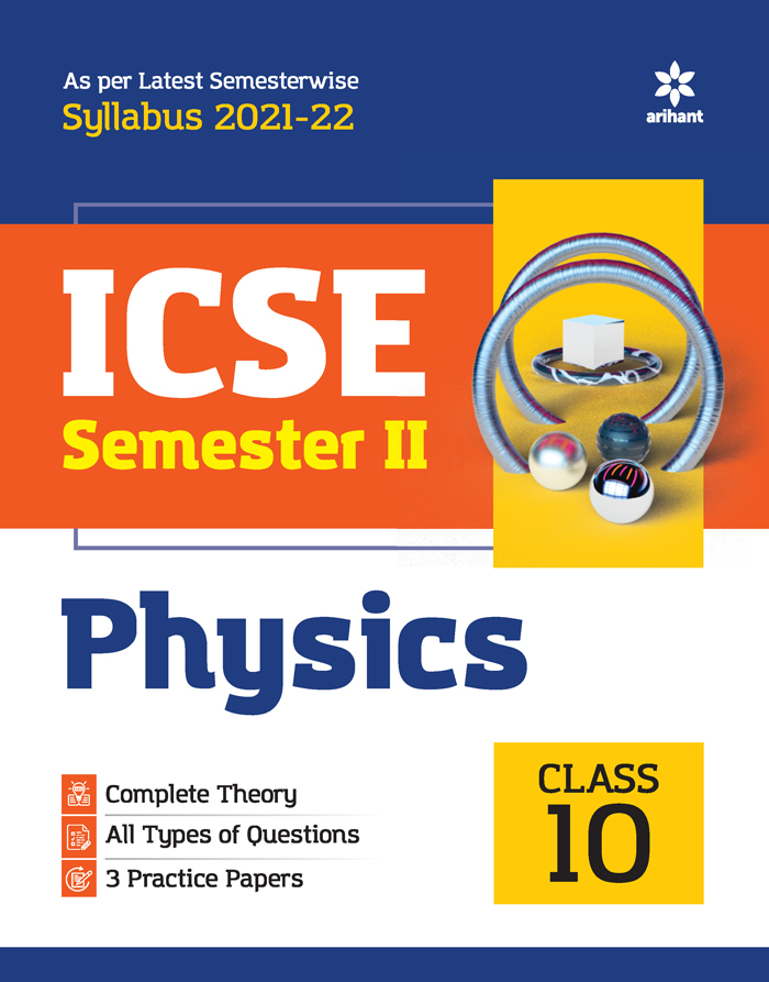 Arihant ICSE Physics Semester 2 Class 10 for 2022 Exam