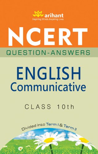 NCERT Questions-Answers - English Communicative for Class 10th
