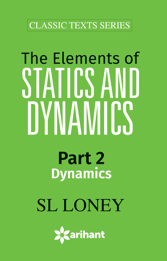 The Elements of STATISTICS & DYNAMICS Part-II Dynamics