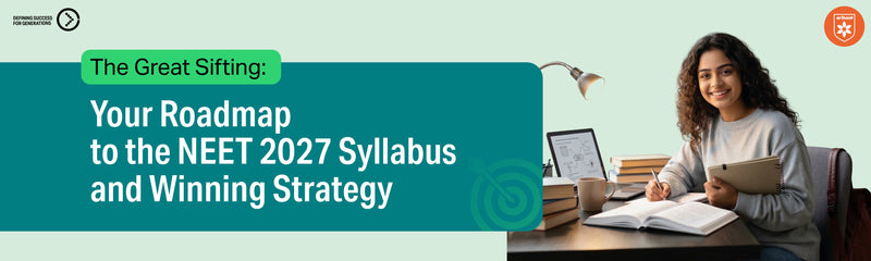 The Great Sifting: Your Roadmap To The NEET 2027 Syllabus And Winning Strategy