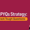 JEE Advanced PYQs Strategy: Smart Approach To Crack Tough Questions