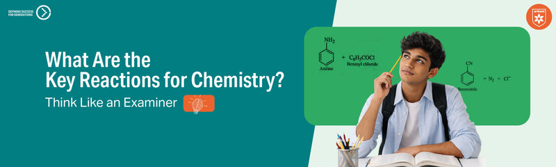 What Are The Key Reactions For Chemistry? Think Like An Examiner