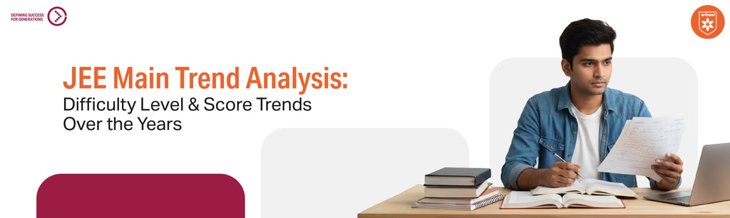 JEE Main Trend Analysis: Difficulty Level &amp; Score Trends Over The Years