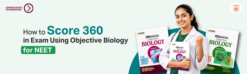 How To Score 360 In Exam Using Objective Biology For NEET: A Complete Guide