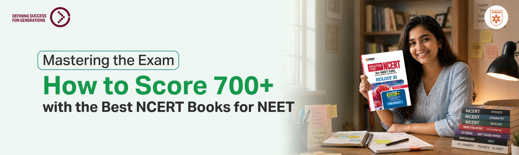Mastering The Exam: How To Score 700+ With The Best NCERT Books For NEET
