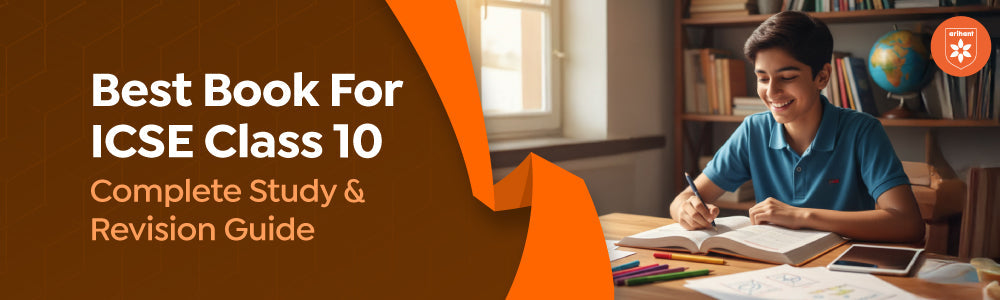 Best Book For ICSE Class 10 – Complete Study & Revision Guide