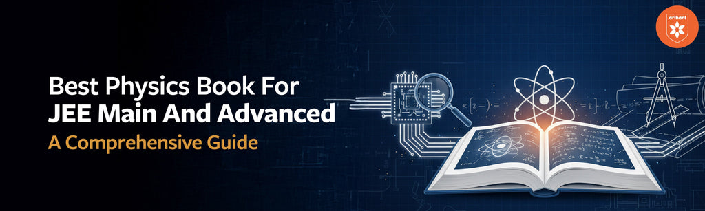 Best Physics Book For JEE Main And Advanced: A Comprehensive Guide