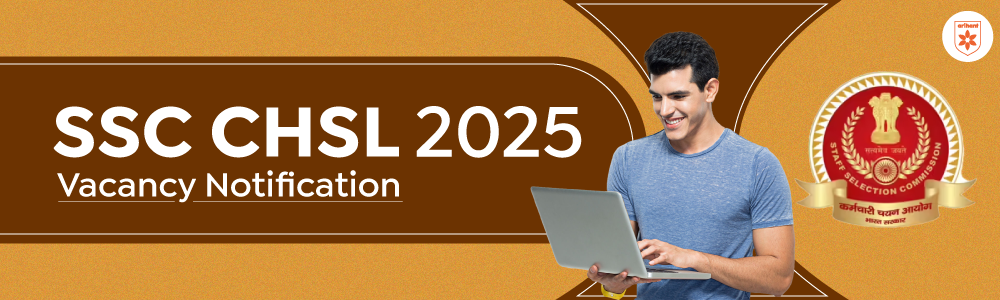 SSC CHSL 2025 Vacancy Notification
